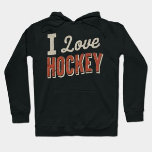 I love hockey Hoodie